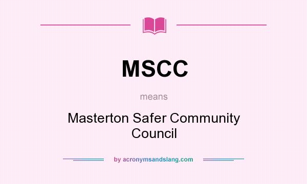 What does MSCC mean? It stands for Masterton Safer Community Council