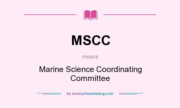 What does MSCC mean? It stands for Marine Science Coordinating Committee