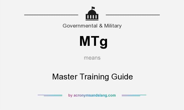 What does MTg mean? It stands for Master Training Guide