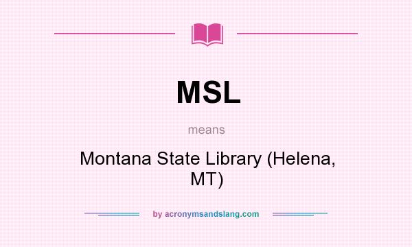 What does MSL mean? It stands for Montana State Library (Helena, MT)