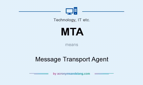 What does MTA mean? It stands for Message Transport Agent