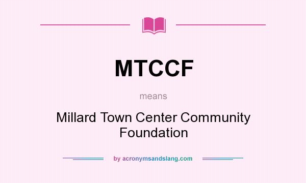 What does MTCCF mean? It stands for Millard Town Center Community Foundation