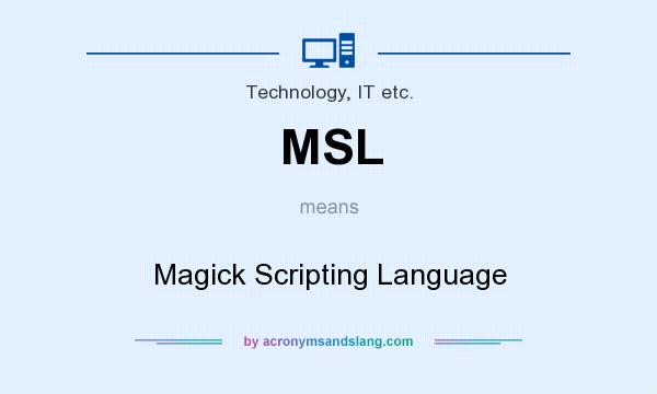 What does MSL mean? It stands for Magick Scripting Language