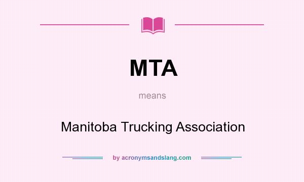 What does MTA mean? It stands for Manitoba Trucking Association