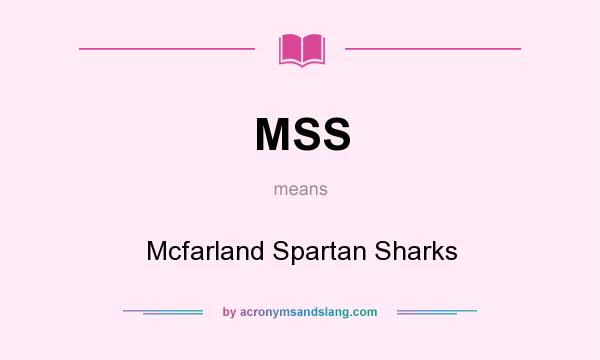 What does MSS mean? It stands for Mcfarland Spartan Sharks