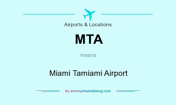 What does MTA mean? It stands for Miami Tamiami Airport