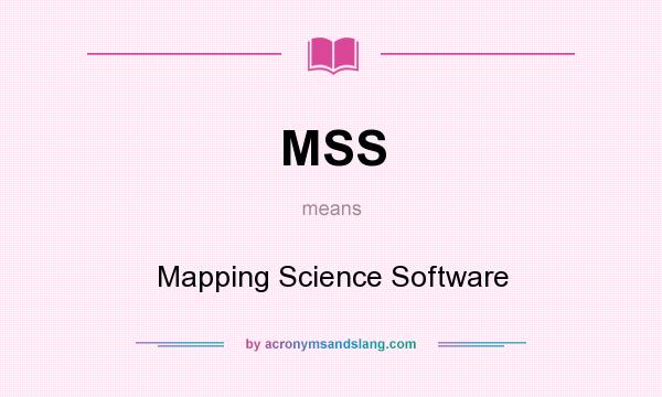 What does MSS mean? It stands for Mapping Science Software