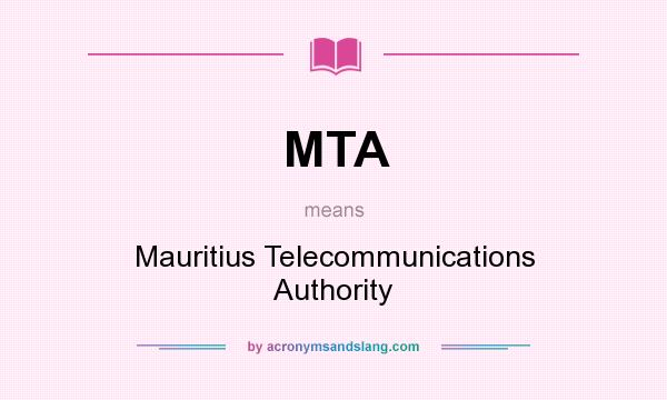 What does MTA mean? It stands for Mauritius Telecommunications Authority
