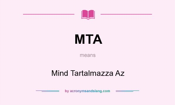 What does MTA mean? It stands for Mind Tartalmazza Az
