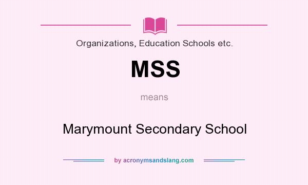 What does MSS mean? It stands for Marymount Secondary School