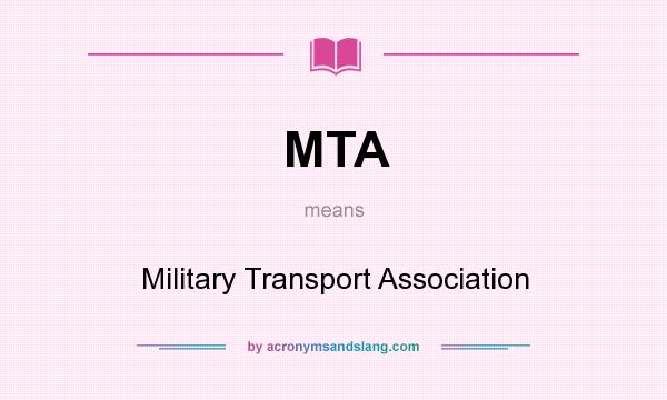 What does MTA mean? It stands for Military Transport Association