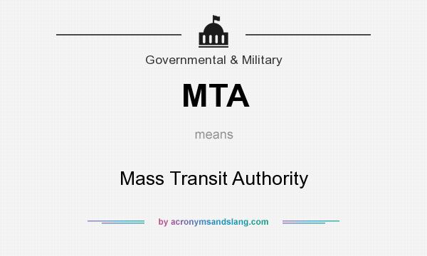 What does MTA mean? It stands for Mass Transit Authority