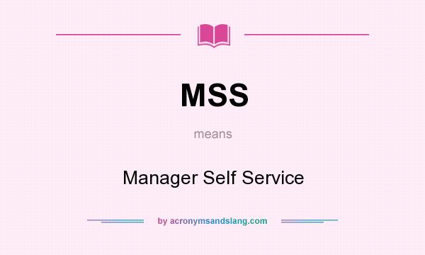 What does MSS mean? It stands for Manager Self Service