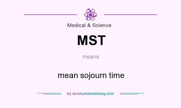 What does MST mean? It stands for mean sojourn time