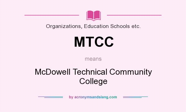 What does MTCC mean? It stands for McDowell Technical Community College