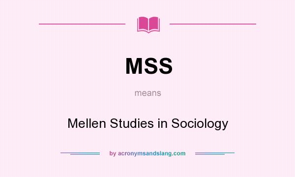 What does MSS mean? It stands for Mellen Studies in Sociology