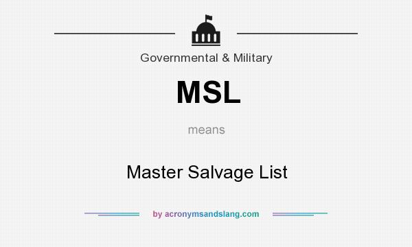 What does MSL mean? It stands for Master Salvage List