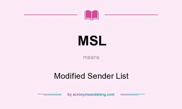 What does MSL mean? It stands for Modified Sender List