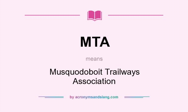 What does MTA mean? It stands for Musquodoboit Trailways Association