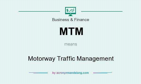 What does MTM mean? It stands for Motorway Traffic Management