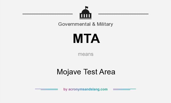What does MTA mean? It stands for Mojave Test Area