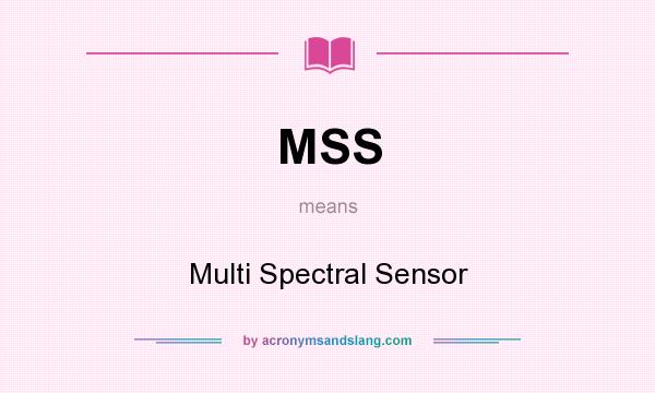 What does MSS mean? It stands for Multi Spectral Sensor