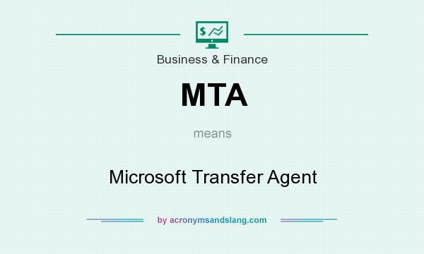What does MTA mean? It stands for Microsoft Transfer Agent