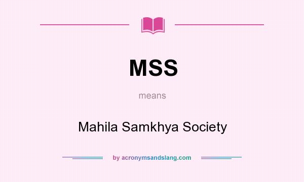 What does MSS mean? It stands for Mahila Samkhya Society