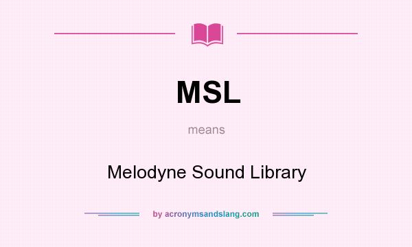 What does MSL mean? It stands for Melodyne Sound Library