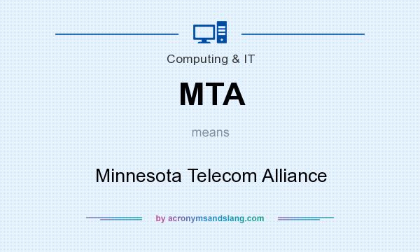 What does MTA mean? It stands for Minnesota Telecom Alliance