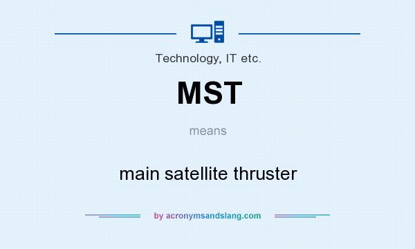 What does MST mean? It stands for main satellite thruster