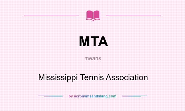 What does MTA mean? It stands for Mississippi Tennis Association