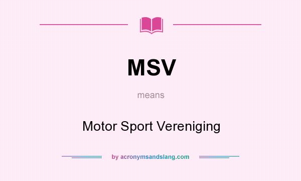 What does MSV mean? It stands for Motor Sport Vereniging