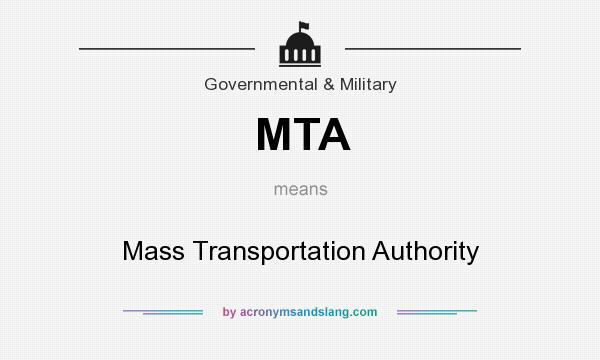 What does MTA mean? It stands for Mass Transportation Authority