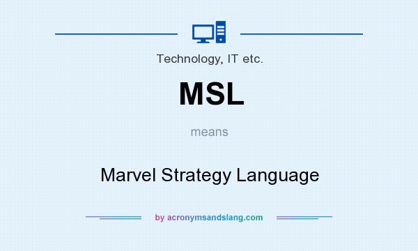 What does MSL mean? It stands for Marvel Strategy Language