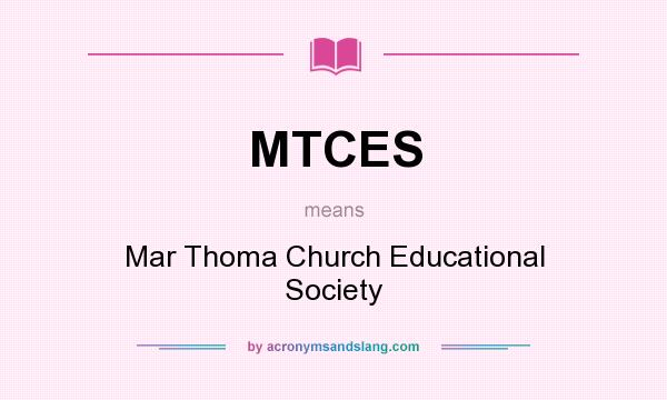 What does MTCES mean? It stands for Mar Thoma Church Educational Society