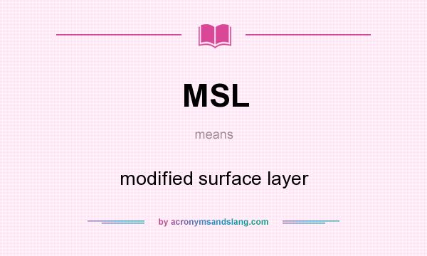 What does MSL mean? It stands for modified surface layer