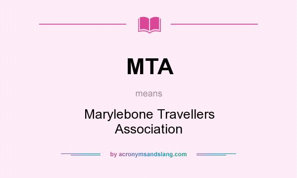 What does MTA mean? It stands for Marylebone Travellers Association