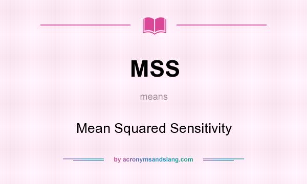 What does MSS mean? It stands for Mean Squared Sensitivity