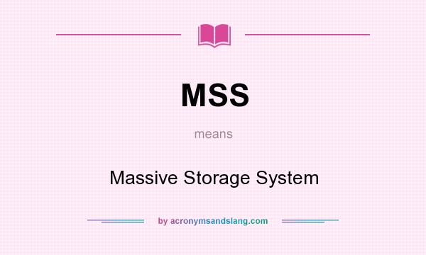 What does MSS mean? It stands for Massive Storage System
