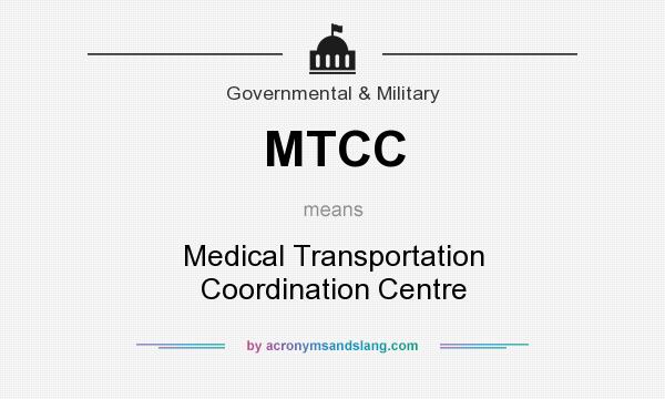 What does MTCC mean? It stands for Medical Transportation Coordination Centre