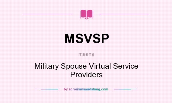 What does MSVSP mean? It stands for Military Spouse Virtual Service Providers