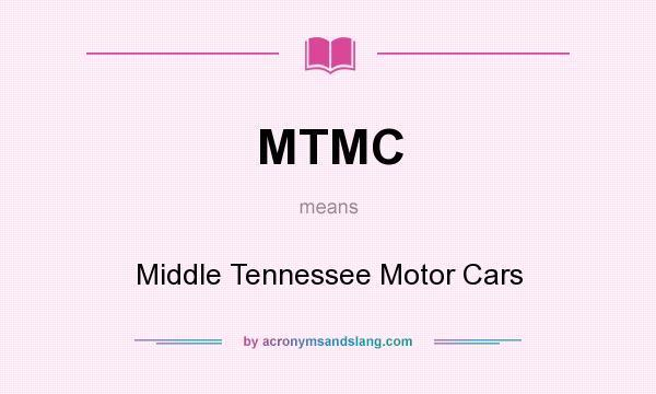 What does MTMC mean? It stands for Middle Tennessee Motor Cars