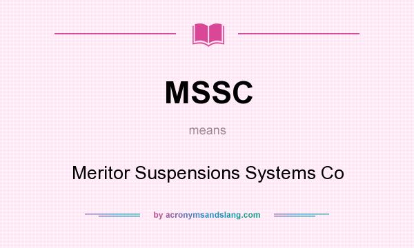 What does MSSC mean? It stands for Meritor Suspensions Systems Co
