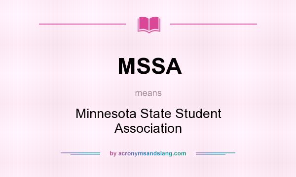 What does MSSA mean? It stands for Minnesota State Student Association