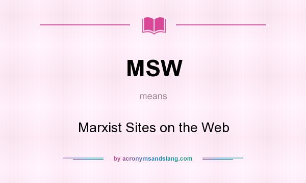 What does MSW mean? It stands for Marxist Sites on the Web