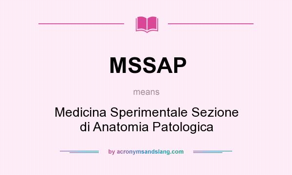 What does MSSAP mean? It stands for Medicina Sperimentale Sezione di Anatomia Patologica