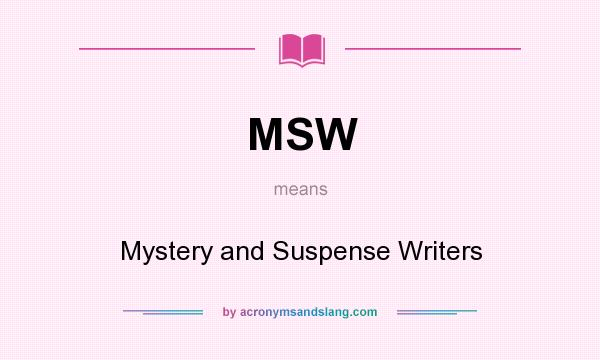 What does MSW mean? It stands for Mystery and Suspense Writers