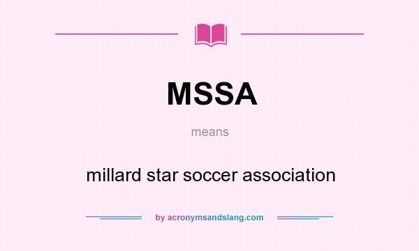What does MSSA mean? It stands for millard star soccer association