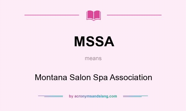 What does MSSA mean? It stands for Montana Salon Spa Association